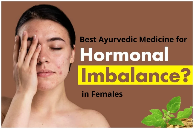 best ayurvedic medicine for hormonal imbalance in females