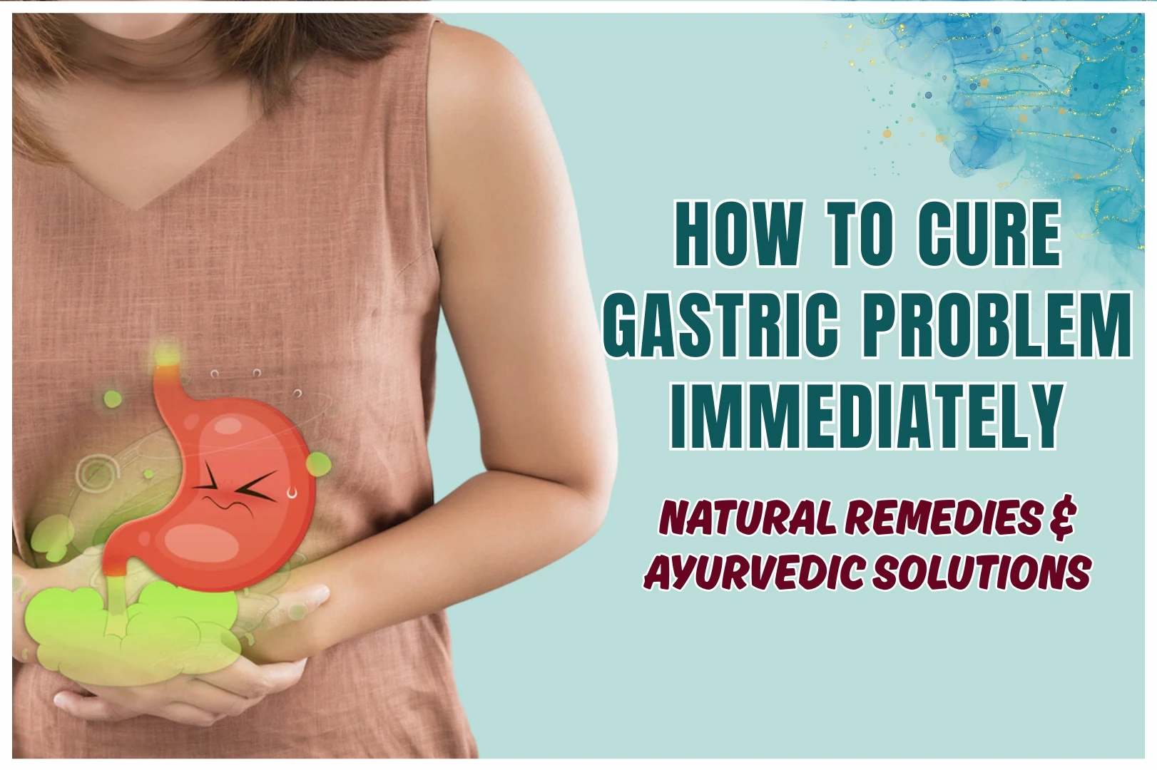 how to cure gastric problem immediately